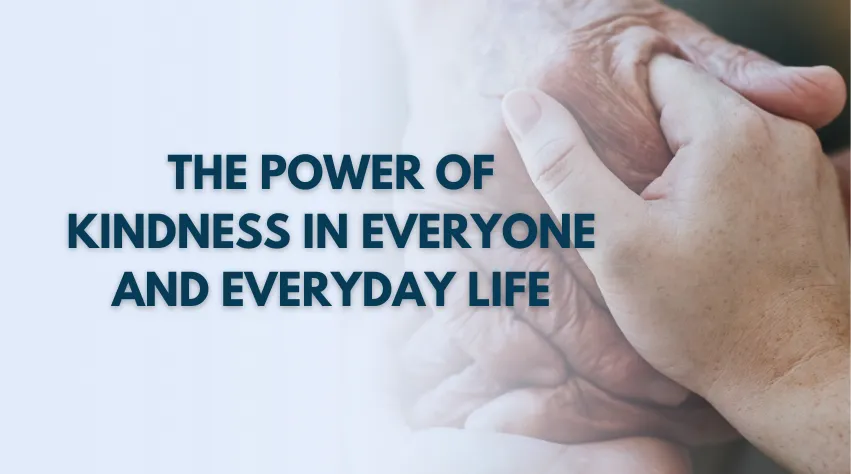 Power of Kindness in Everyday Life