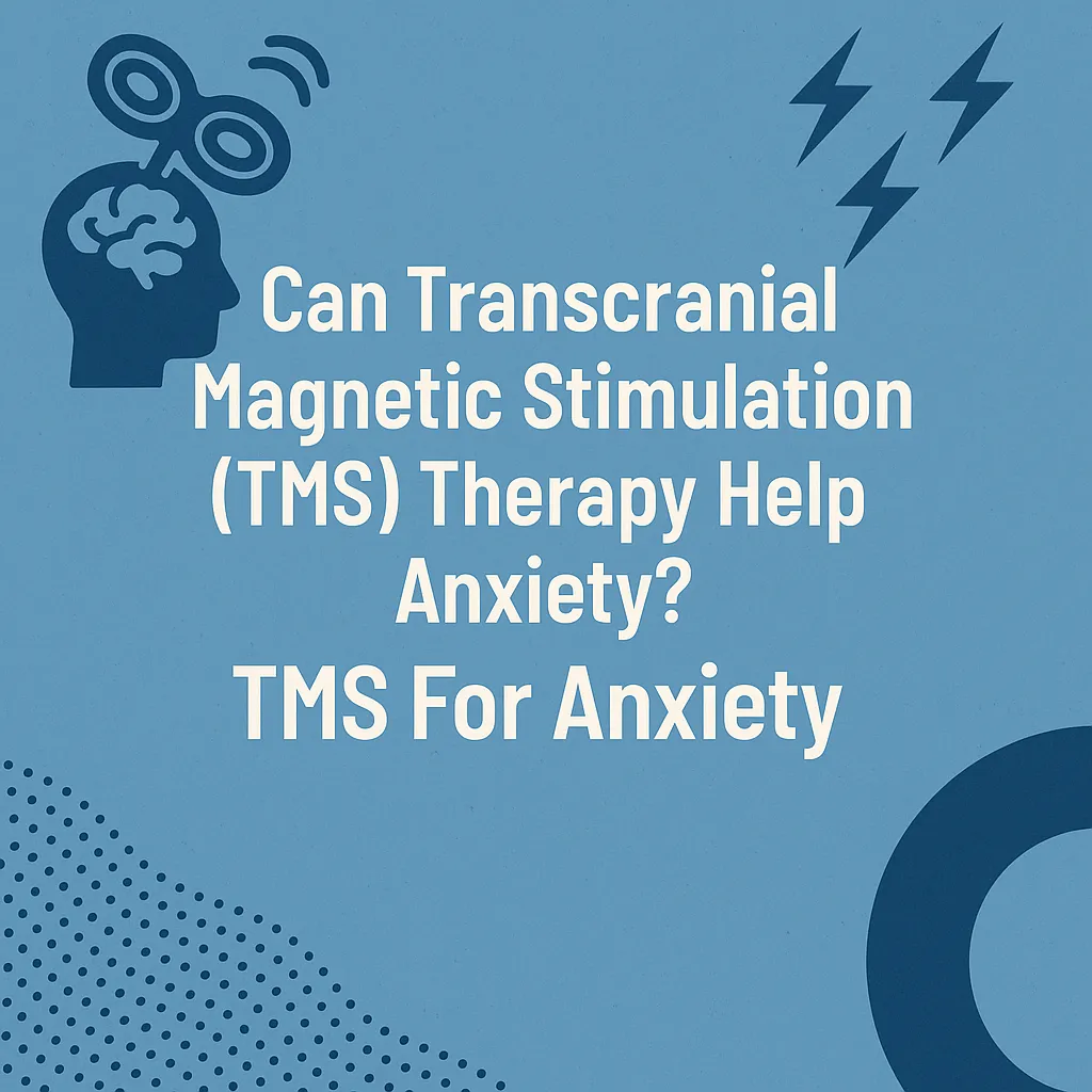 TMS Therapy for Anxiety